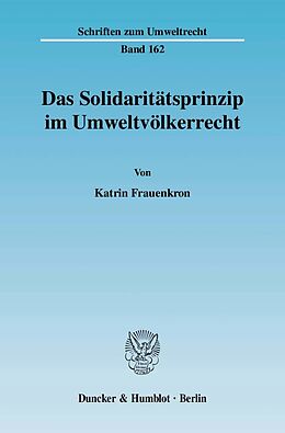 Kartonierter Einband Das Solidaritätsprinzip im Umweltvölkerrecht. von Katrin Frauenkron