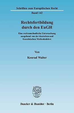 Kartonierter Einband Rechtsfortbildung durch den EuGH. von Konrad Walter