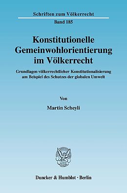 Kartonierter Einband Konstitutionelle Gemeinwohlorientierung im Völkerrecht. von Martin Scheyli