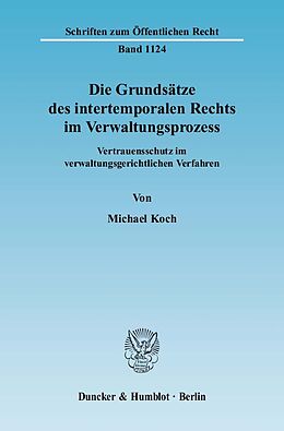 Kartonierter Einband Die Grundsätze des intertemporalen Rechts im Verwaltungsprozess. von Michael Koch
