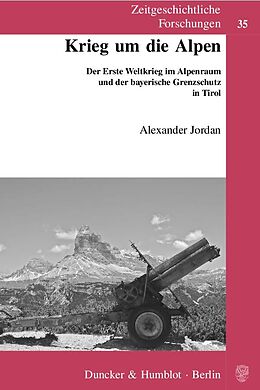 Kartonierter Einband Krieg um die Alpen. von Alexander Jordan