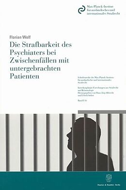 Kartonierter Einband Die Strafbarkeit des Psychiaters bei Zwischenfällen mit untergebrachten Patienten. von Florian Wolf