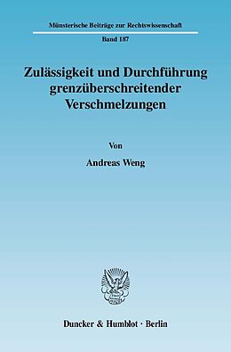 Kartonierter Einband Zulässigkeit und Durchführung grenzüberschreitender Verschmelzungen. von Andreas Weng