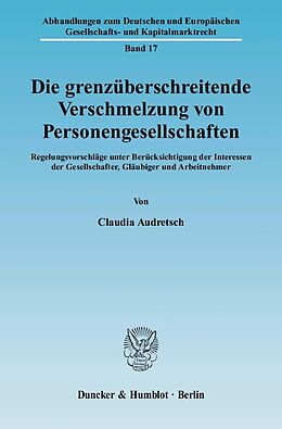 Kartonierter Einband Die grenzüberschreitende Verschmelzung von Personengesellschaften. von Claudia Audretsch
