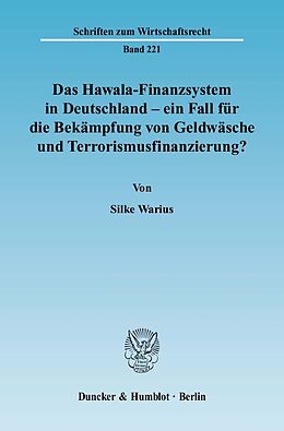 Kartonierter Einband Das Hawala-Finanzsystem in Deutschland - ein Fall für die Bekämpfung von Geldwäsche und Terrorismusfinanzierung? von Silke Warius