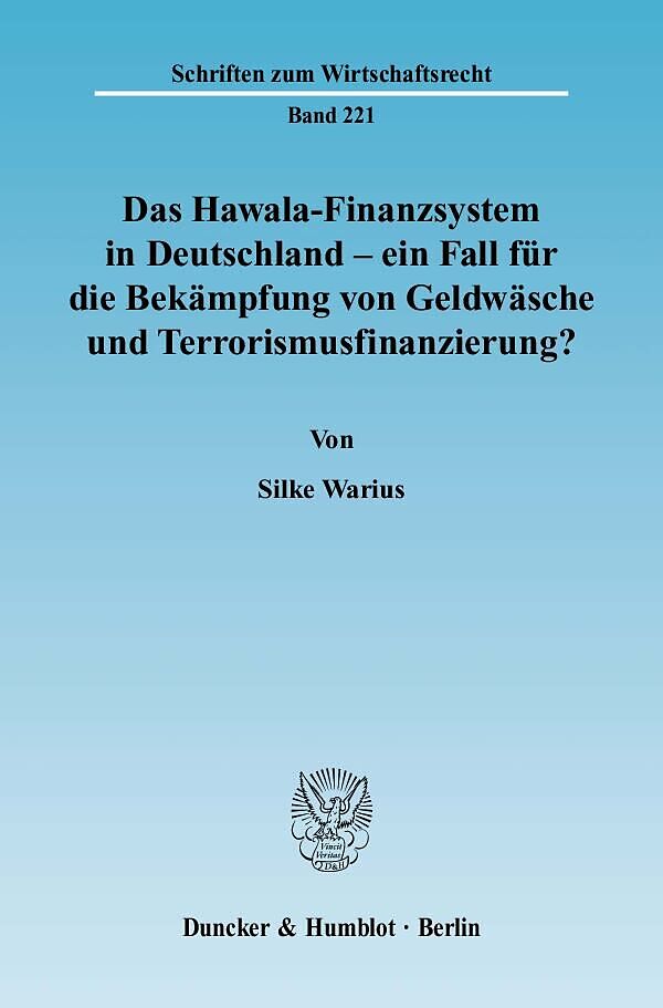 Das Hawala-Finanzsystem in Deutschland - ein Fall für die Bekämpfung von Geldwäsche und Terrorismusfinanzierung?