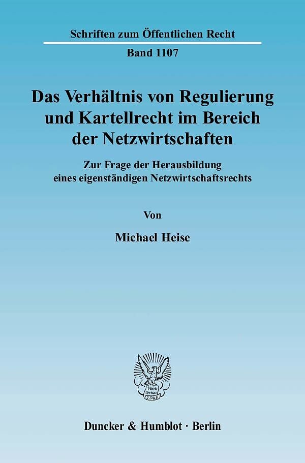 Das Verhältnis von Regulierung und Kartellrecht im Bereich der Netzwirtschaften.