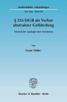 Kartonierter Einband § 216 StGB als Verbot abstrakter Gefährdung. von Frank Müller