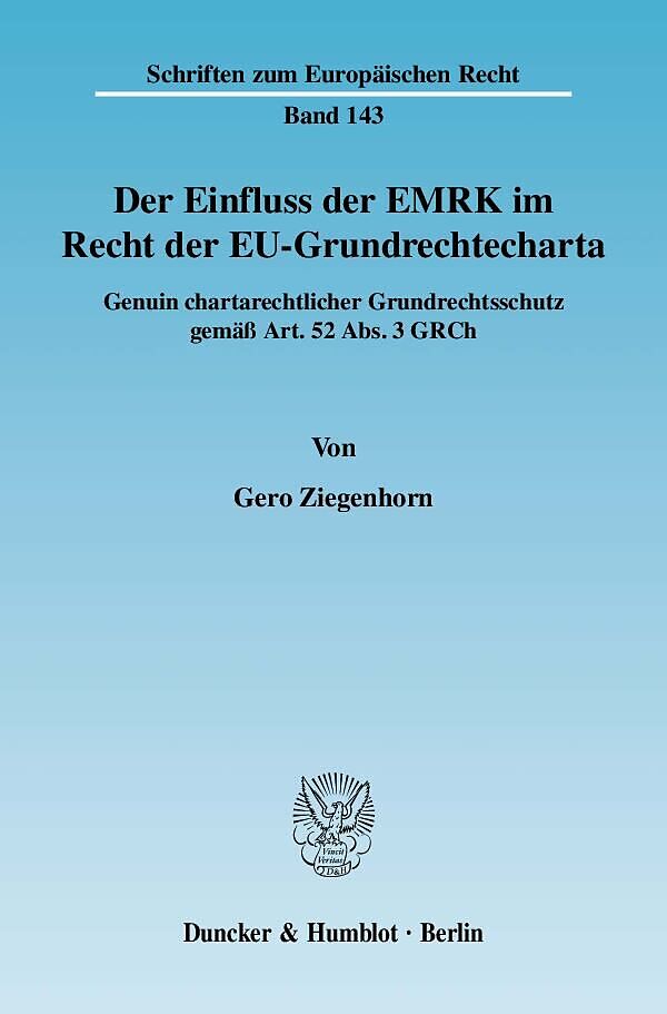 Der Einfluss der EMRK im Recht der EU-Grundrechtecharta.