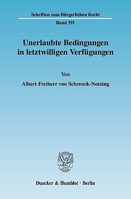 Kartonierter Einband Unerlaubte Bedingungen in letztwilligen Verfügungen. von Albert Freiherr von Schrenck-Notzing