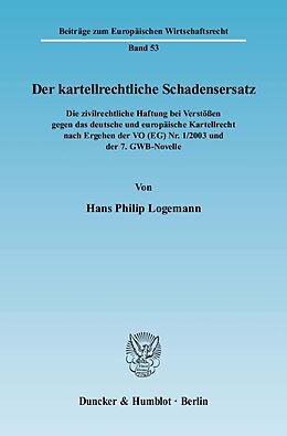 Kartonierter Einband Der kartellrechtliche Schadensersatz. von Hans Philip Logemann