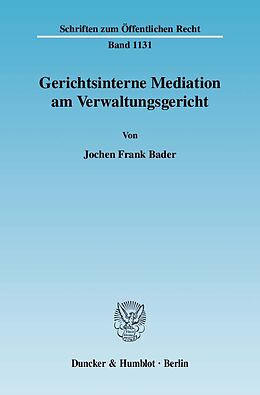 Kartonierter Einband Gerichtsinterne Mediation am Verwaltungsgericht. von Jochen Frank Bader