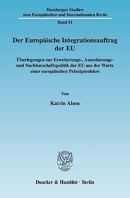 Kartonierter Einband Der Europäische Integrationsauftrag der EU. von Katrin Alsen