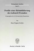 Kartonierter Einband Profile einer Rehabilitierung des kulturell Fremden. von Hans Magnus Strehler