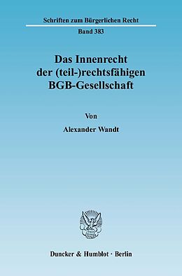 Kartonierter Einband Das Innenrecht der (teil-)rechtsfähigen BGB-Gesellschaft. von Alexander Wandt