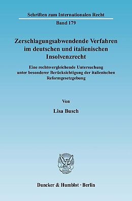 Kartonierter Einband Zerschlagungsabwendende Verfahren im deutschen und italienischen Insolvenzrecht. von Lisa Busch
