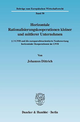 Kartonierter Einband Horizontale Rationalisierungskooperationen kleiner und mittlerer Unternehmen. von Johannes Dittrich