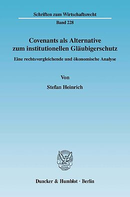 Kartonierter Einband Covenants als Alternative zum institutionellen Gläubigerschutz. von Stefan Heinrich