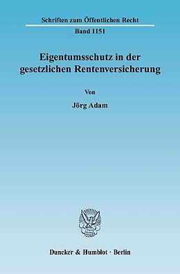 Kartonierter Einband Eigentumsschutz in der gesetzlichen Rentenversicherung. von Jörg Adam