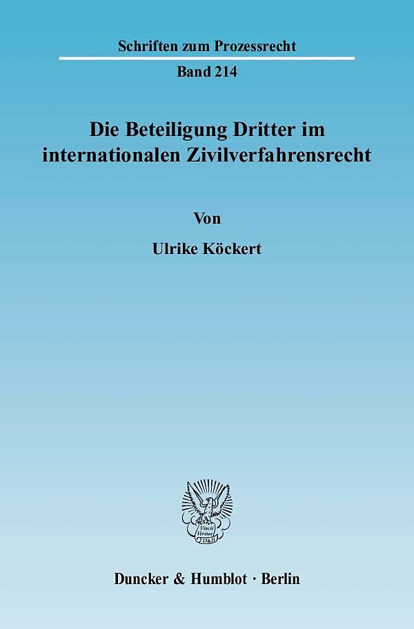 Die Beteiligung Dritter im internationalen Zivilverfahrensrecht.