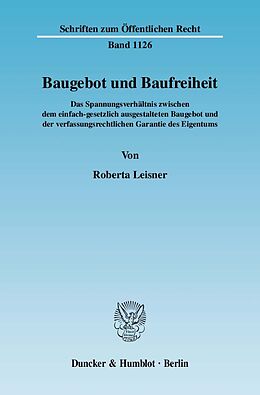 Kartonierter Einband Baugebot und Baufreiheit. von Roberta Leisner