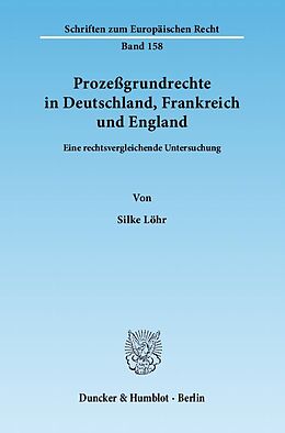 Kartonierter Einband Prozeßgrundrechte in Deutschland, Frankreich und England. von Silke Löhr