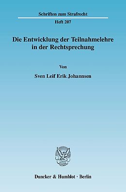 Kartonierter Einband Die Entwicklung der Teilnahmelehre in der Rechtsprechung. von Sven Leif Erik Johannsen