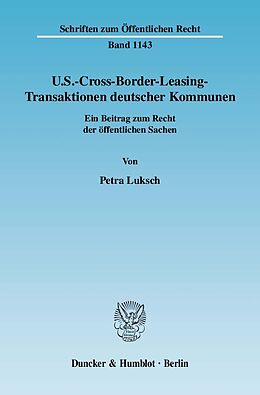 Kartonierter Einband U.S.-Cross-Border-Leasing-Transaktionen deutscher Kommunen. von Petra Luksch
