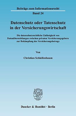Kartonierter Einband Datenschutz oder Tatenschutz in der Versicherungswirtschaft. von Christian Schleifenbaum