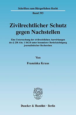 Kartonierter Einband Zivilrechtlicher Schutz gegen Nachstellen. von Franziska Kraus