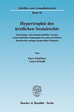 Kartonierter Einband Hypertrophie des ärztlichen Sozialrechts. von Marc Schüffner, Laura Schnall