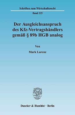 Kartonierter Einband Der Ausgleichsanspruch des Kfz-Vertragshändlers gemäß § 89b HGB analog. von Mark Lorenz