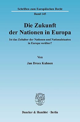 Kartonierter Einband Die Zukunft der Nationen in Europa. von Jan Drees Kuhnen