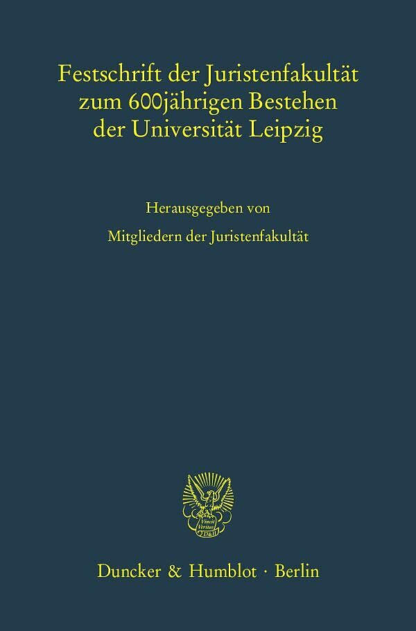Festschrift der Juristenfakultät zum 600jährigen Bestehen der Universität Leipzig.