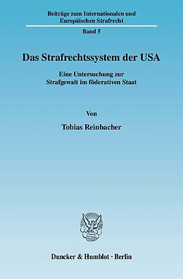 Kartonierter Einband Das Strafrechtssystem der USA. von Tobias Reinbacher