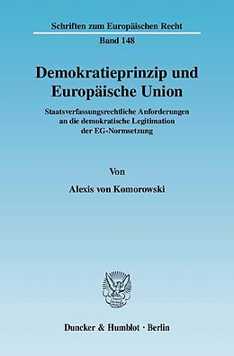 Fester Einband Demokratieprinzip und Europäische Union. von Alexis von Komorowski