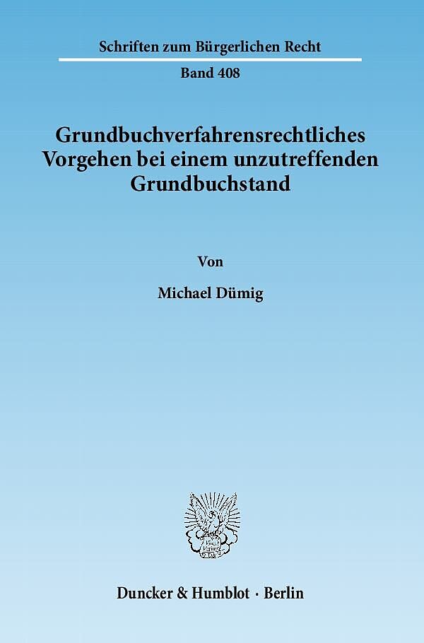 Grundbuchverfahrensrechtliches Vorgehen bei einem unzutreffenden Grundbuchstand.