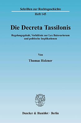 Kartonierter Einband Die Decreta Tassilonis. von Thomas Holzner