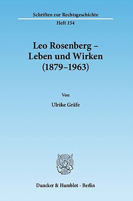 Kartonierter Einband Leo Rosenberg  Leben und Wirken (18791963). von Ulrike Gräfe