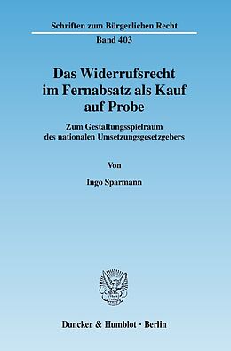 Kartonierter Einband Das Widerrufsrecht im Fernabsatz als Kauf auf Probe. von Ingo Sparmann