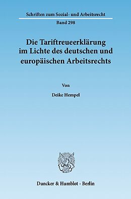 Kartonierter Einband Die Tariftreueerklärung im Lichte des deutschen und europäischen Arbeitsrechts. von Deike Hempel