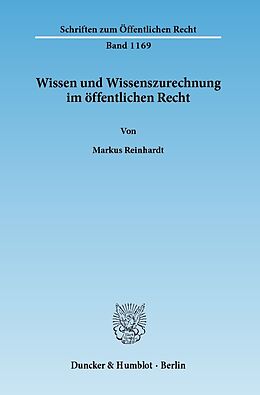 Kartonierter Einband Wissen und Wissenszurechnung im öffentlichen Recht. von Markus Reinhardt