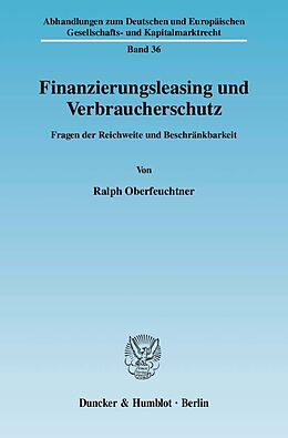 Kartonierter Einband Finanzierungsleasing und Verbraucherschutz. von Ralph Oberfeuchtner