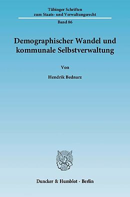 Kartonierter Einband Demographischer Wandel und kommunale Selbstverwaltung. von Hendrik Bednarz