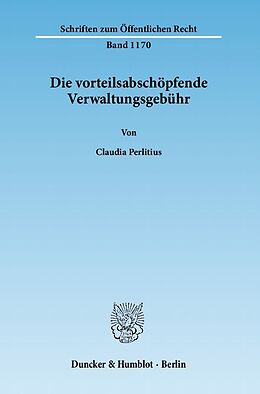 Kartonierter Einband Die vorteilsabschöpfende Verwaltungsgebühr. von Claudia Perlitius