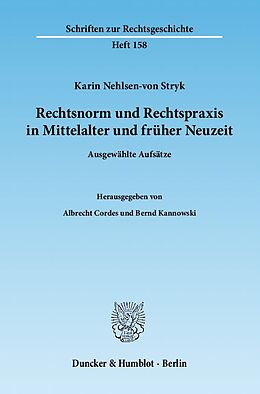 Kartonierter Einband Rechtsnorm und Rechtspraxis in Mittelalter und früher Neuzeit. von Karin Nehlsen-von Stryk