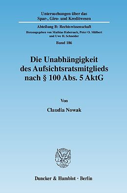 Kartonierter Einband Die Unabhängigkeit des Aufsichtsratsmitglieds nach § 100 Abs. 5 AktG. von Claudia Nowak