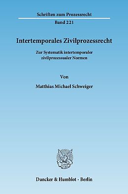 Kartonierter Einband Intertemporales Zivilprozessrecht. von Matthias Michael Schweiger