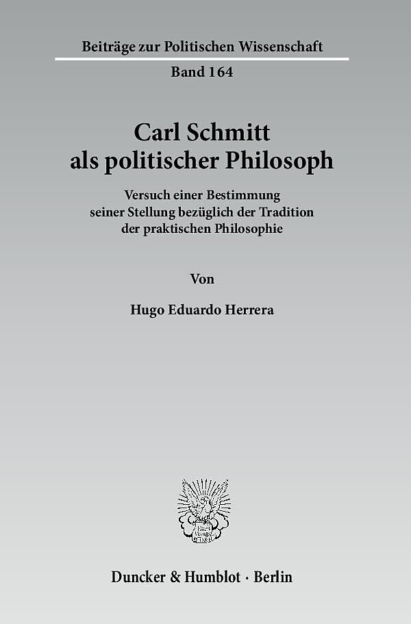 Carl Schmitt als politischer Philosoph.