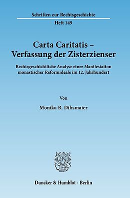 Kartonierter Einband Carta Caritatis - Verfassung der Zisterzienser. von Monika R. Dihsmaier